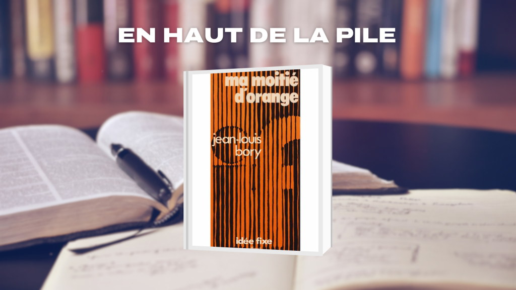 "Ma moitié d'orange", de Jean-Louis bory, inaugure notre rubrique mag "En haut de la pile", consacrée au patrimoine littéraire LGBT